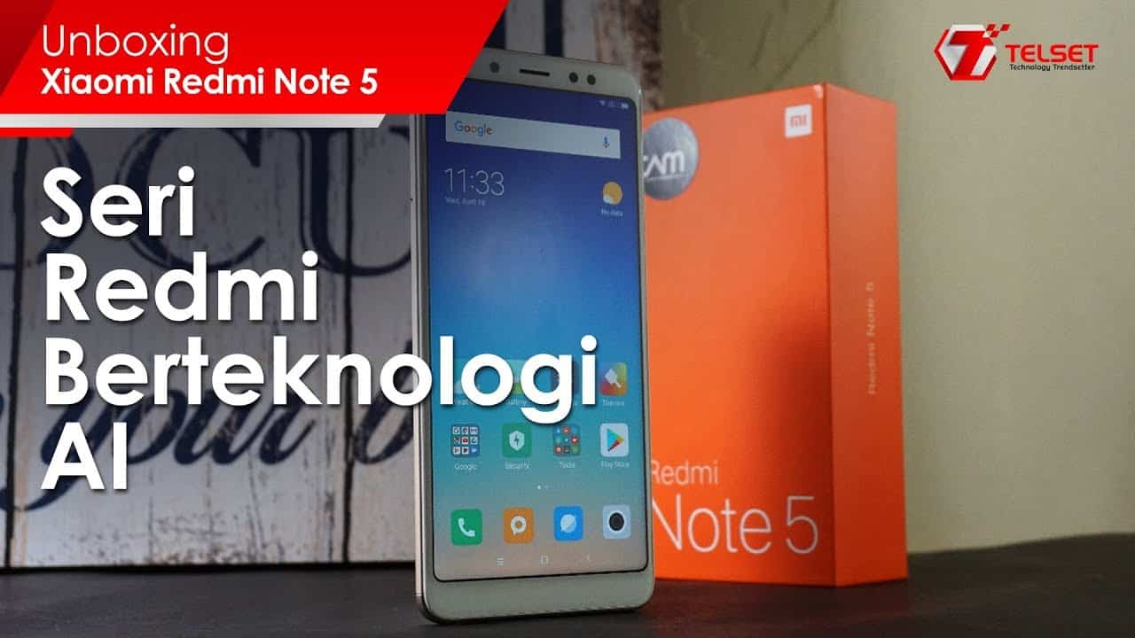 UNBOXING Xiaomi Redmi Note 5: Seri Redmi Berteknologi AI