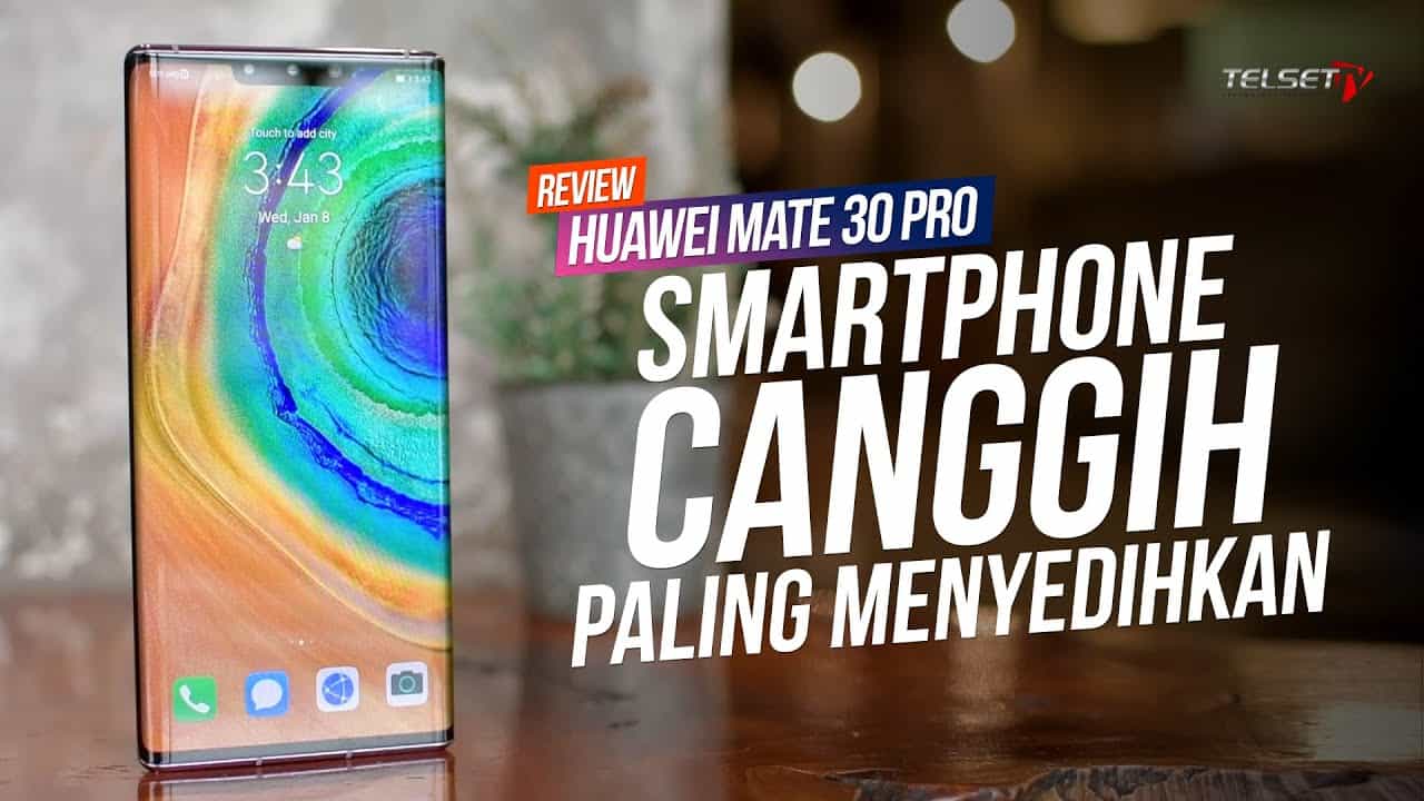 Huawei Mate 30 Pro Review: Kamera Terbaik, Tanpa GMS