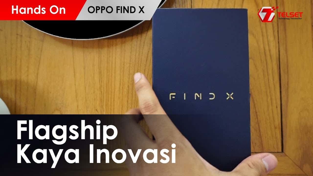 Hands On OPPO FIND X Indonesia : Flagship Kaya Inovasi