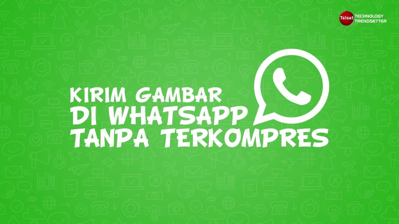 Cara Kirim Gambar di WhatsApp Tanpa Terkompres