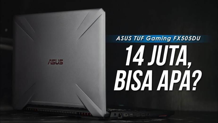 Asus TUF Gaming FX505DU Performance Test: Powerful dengan AMD Ryzen