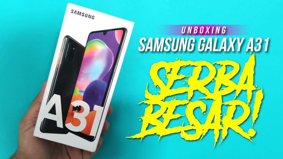 Samsung Galaxy A31 Unboxing: Serba Besar!