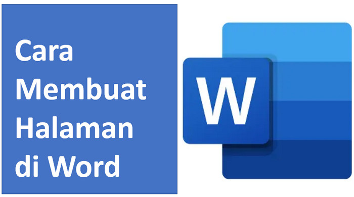 Cara Membuat Halaman di Microsoft Word, Cepat dan Mudah!