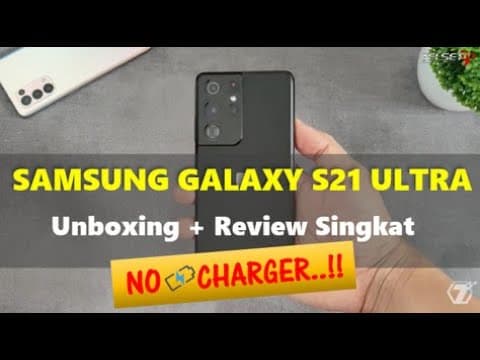 Samsung Galaxy S21 Ultra Unboxing + Review Singkat: No Charger!!