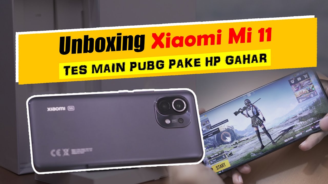 Xiaomi Mi 11 Unboxing + Tes PUBG: Pertama dengan Snapdragon 888