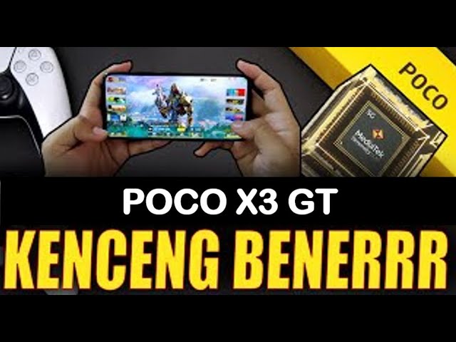 Hands-On Poco X3 GT: Prosesor Mediatek Kenceng Banget!