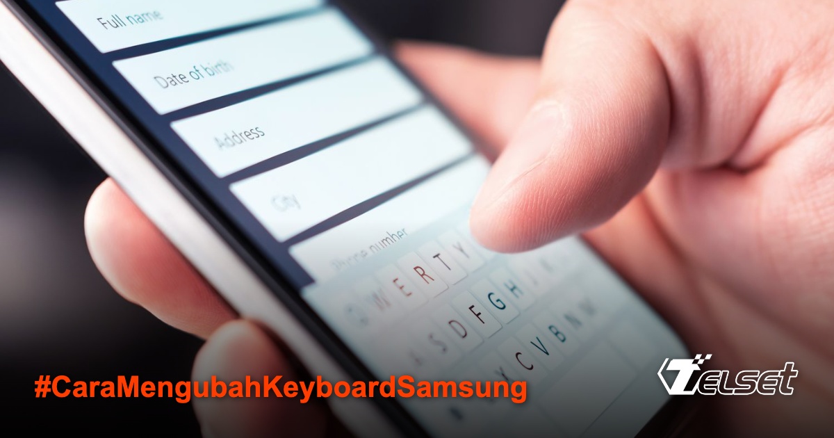 Ilustrasi seseorang sedang mengetik di keyboard smartphone Samsung