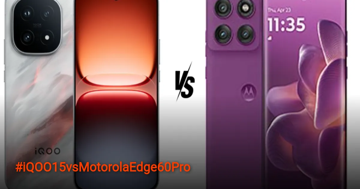 iQOO 15 vs Motorola Edge 60 Pro: Pilihan Sulit di Kelas Menengah Atas