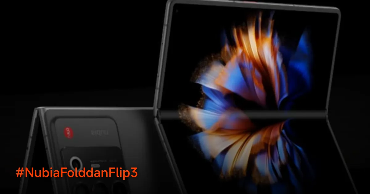 Nubia Fold dan Flip 3 Resmi: Dua Strategi untuk Kuasai Pasar Ponsel Lipat