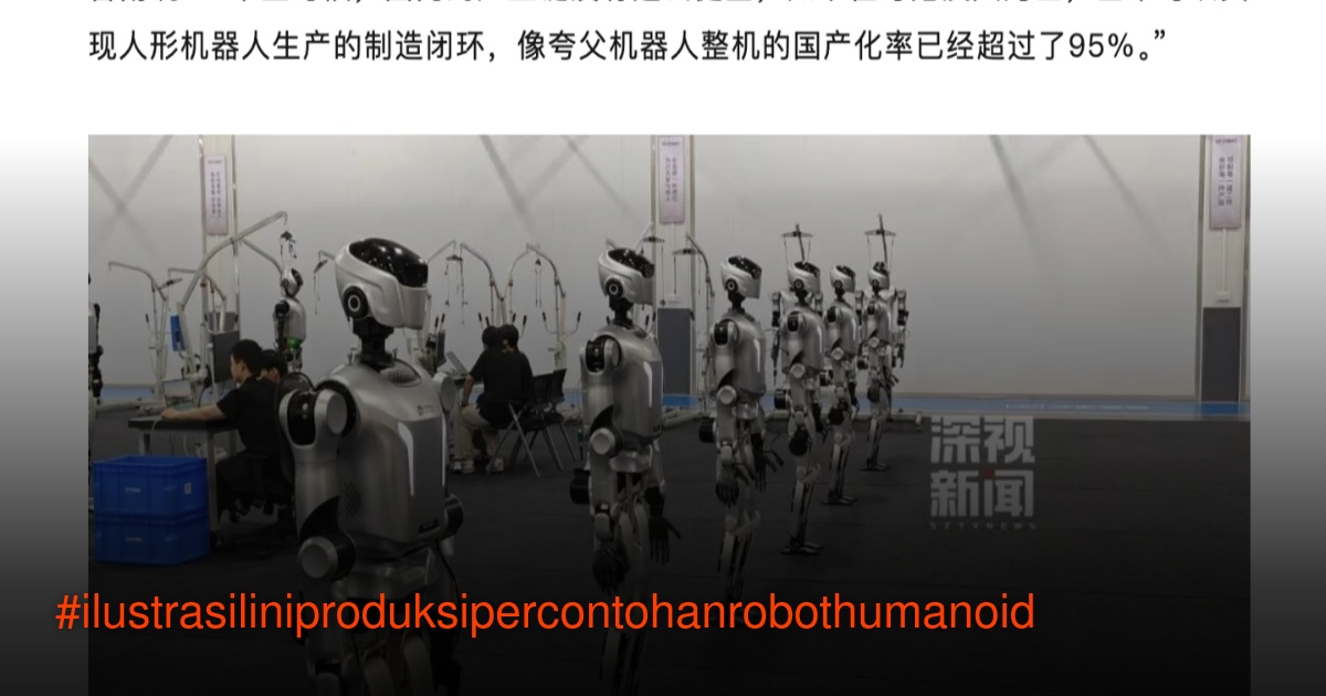 Fasilitas lini produksi percontohan robot humanoid di Shenzhen dengan robot humanoid sedang dirakit