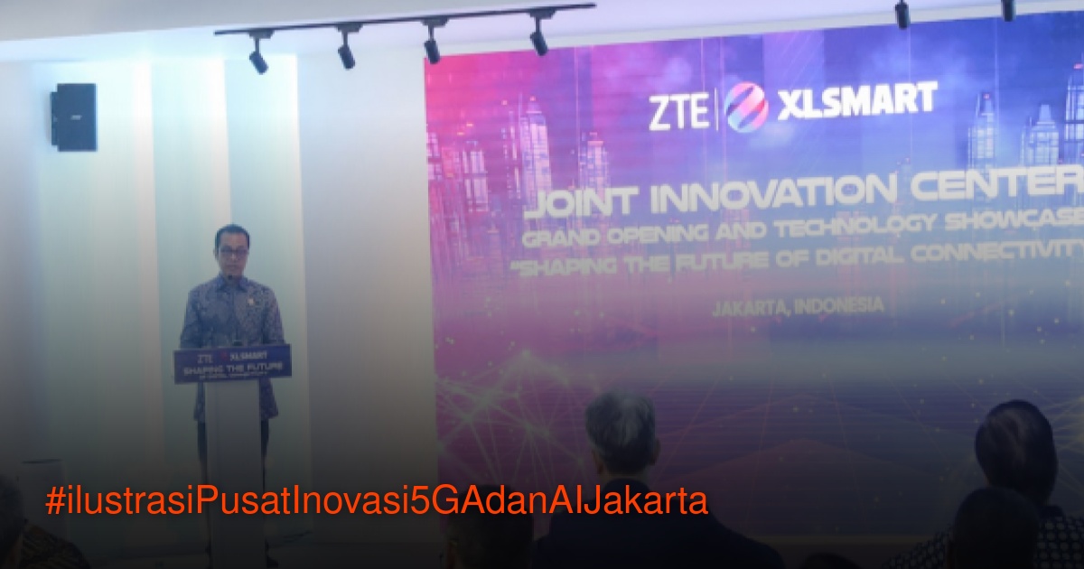 Peresmian pusat inovasi ZTE dan XLSMART di Jakarta untuk pengembangan 5G-A dan AI