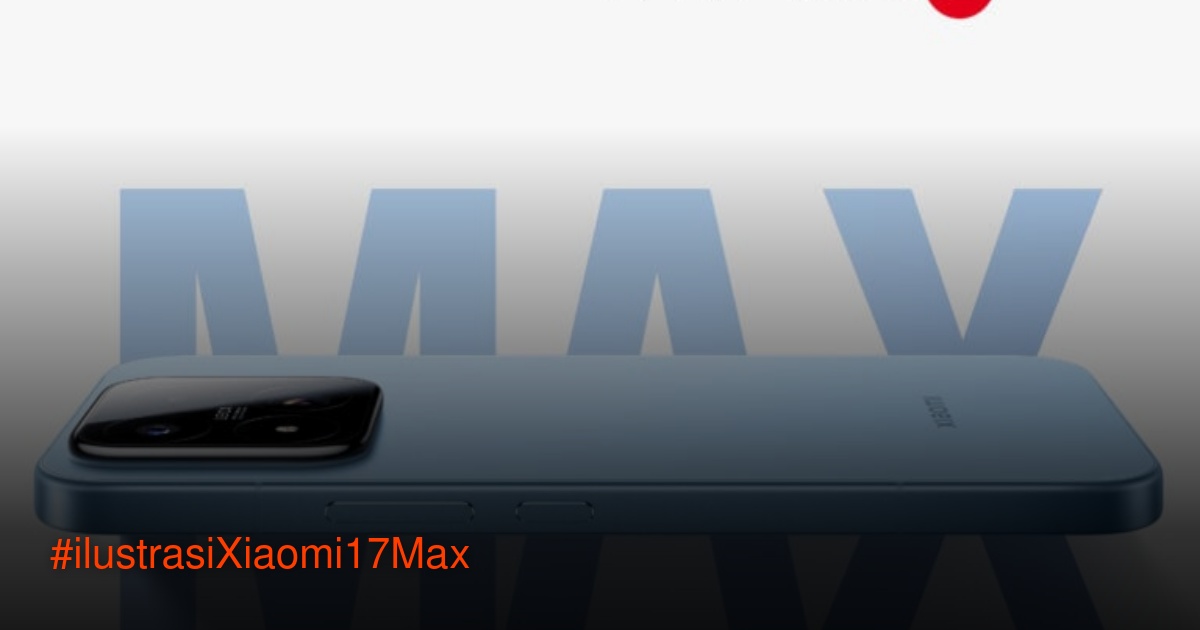 Xiaomi 17 Max dengan desain layar lebar 6,9 inci dan modul kamera membulat