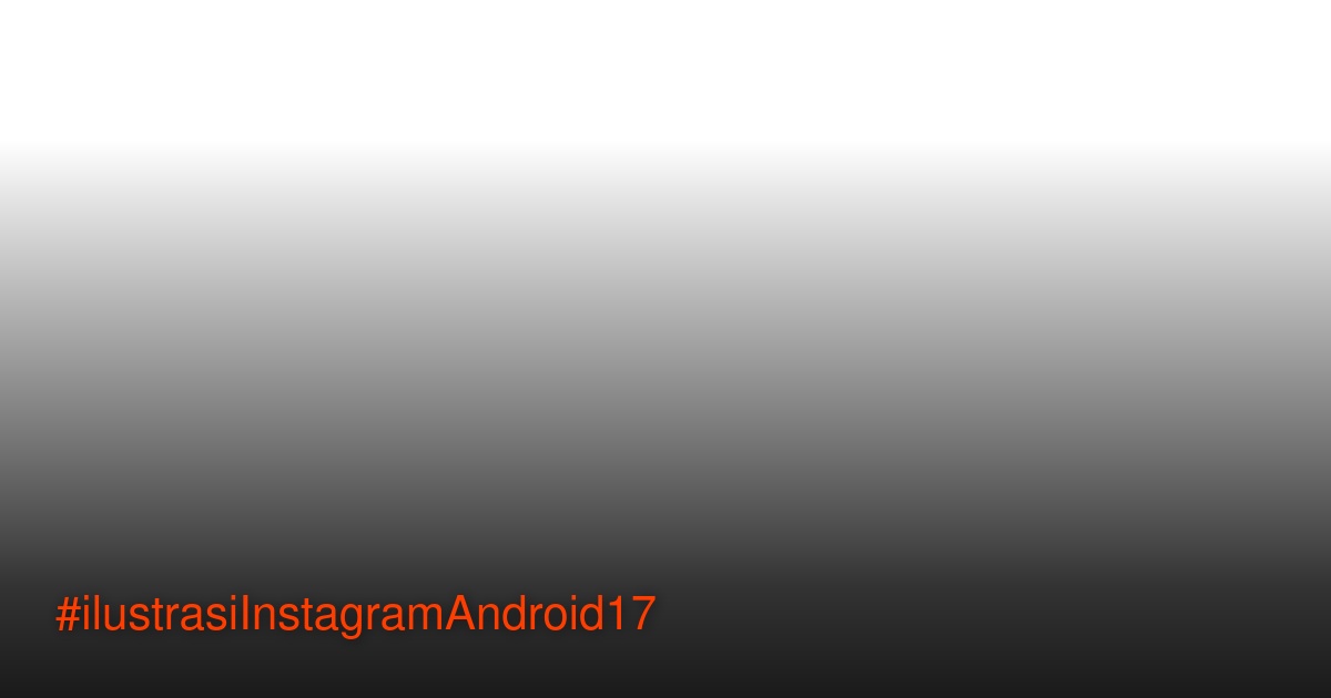 Tampilan antarmuka Instagram di perangkat Android 17 dengan kualitas gambar tajam