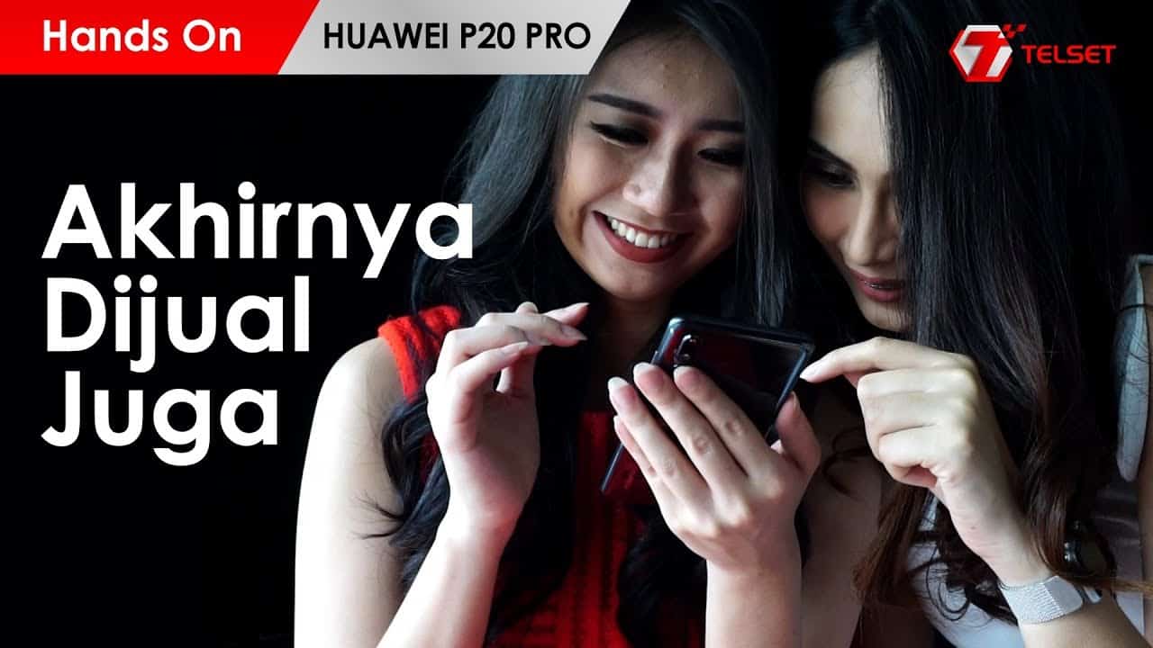 HANDS ON HUAWEI P20 Pro Indonesia : Akhirnya Dijual Juga