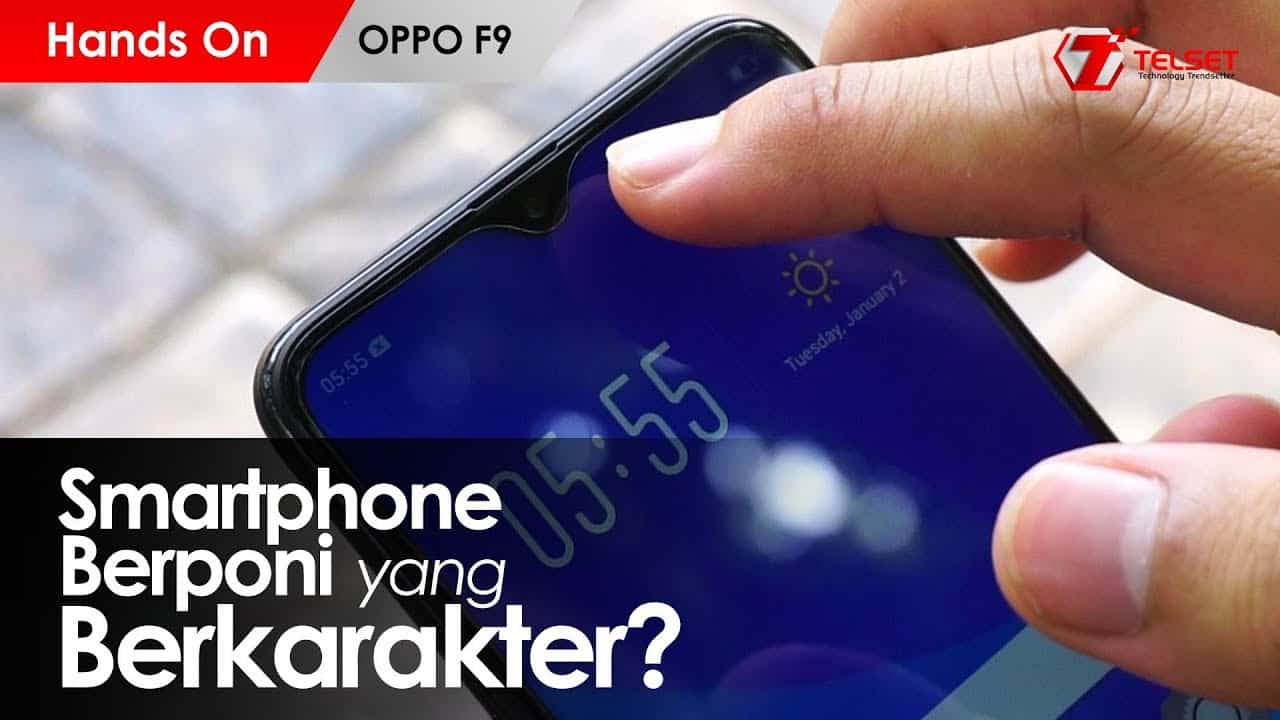 HANDS ON OPPO F9 INDONESIA : Smartphone Berponi yang Berkarakter?