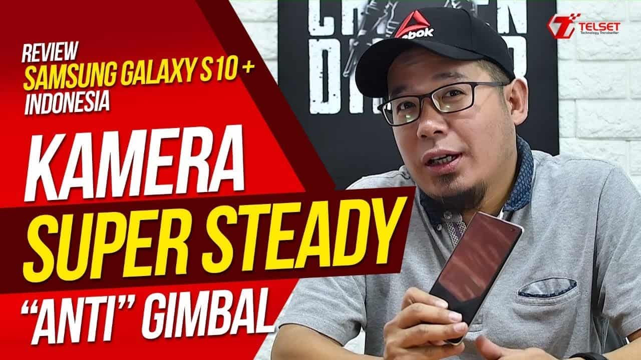 REVIEW SAMSUNG GALAXY S10 Plus Indonesia | Kamera Super Steady "Anti" Gimbal