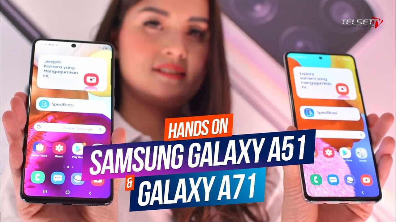 SAMSUNG GALAXY A51 & GALAXY A71 HANDS ON: Tampang dan Spek Mirip? Ini Bedanya!