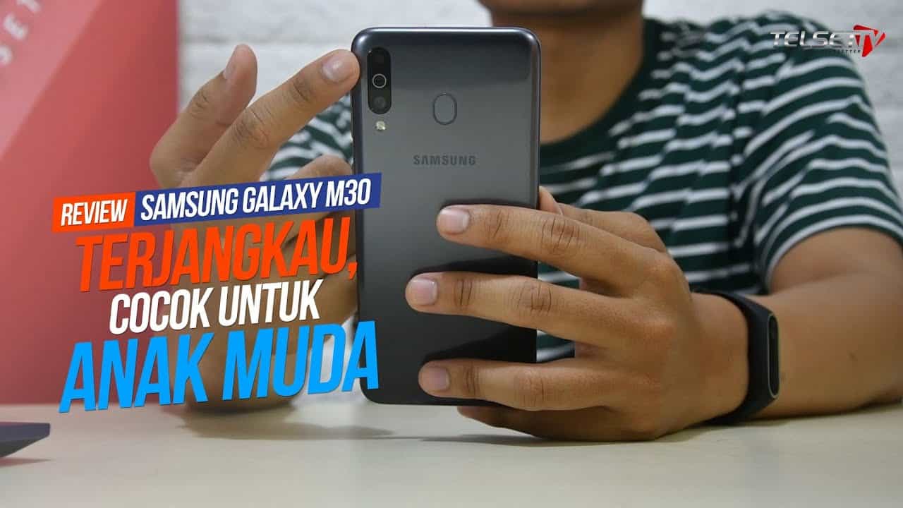 Samsung Galaxy M30 REVIEW: Terjangkau, Cocok untuk Anak Muda