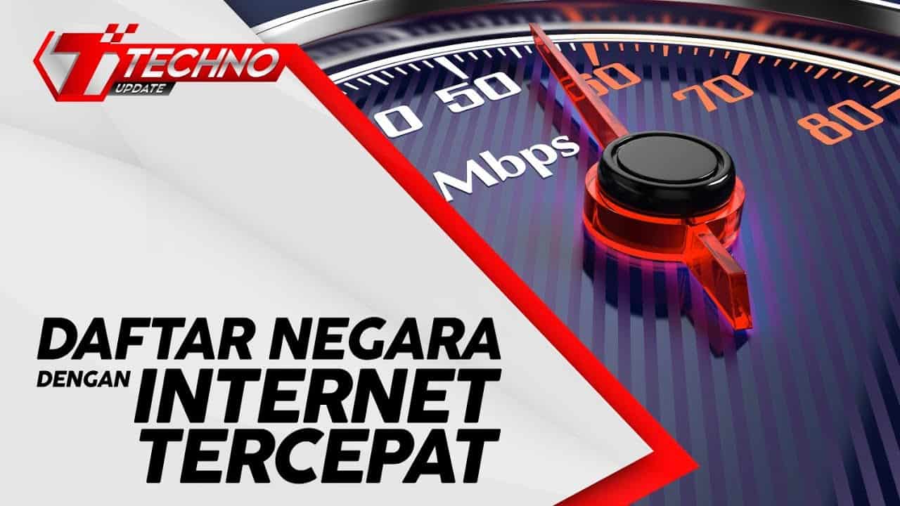 TECHNO UPDATE | Daftar Negara dengan Internet Tercepat di dunia