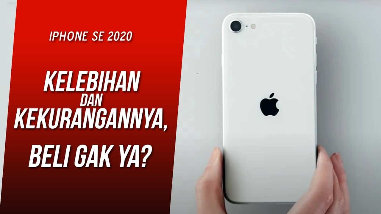 iPhone SE 2020: Kelebihan dan Kekurangannya, Beli Gak Ya?!