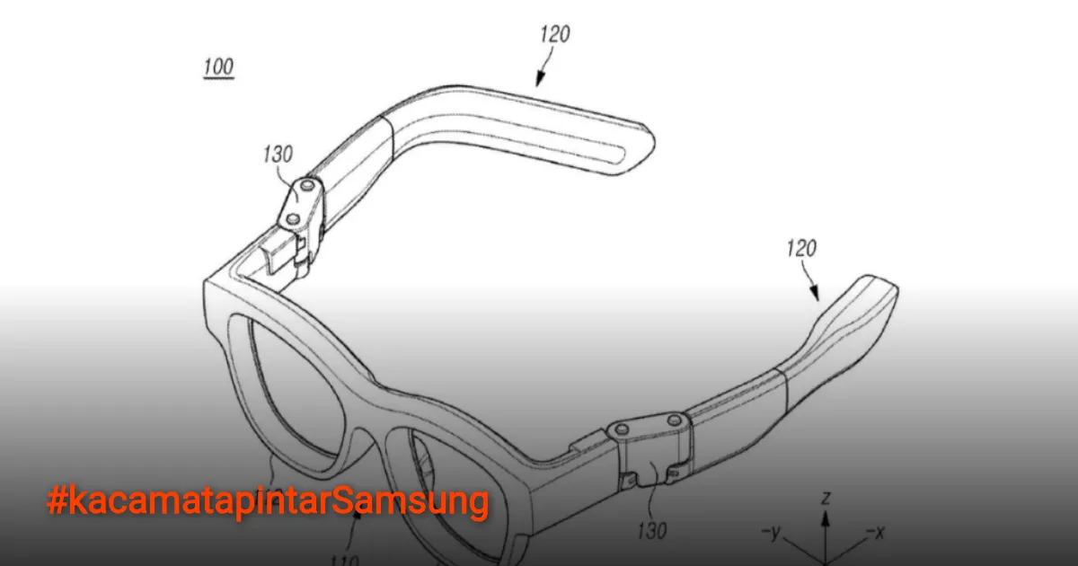 Samsung Patenkan Teknologi Hinge AR untuk Kacamata Pintar Lebih Nyaman