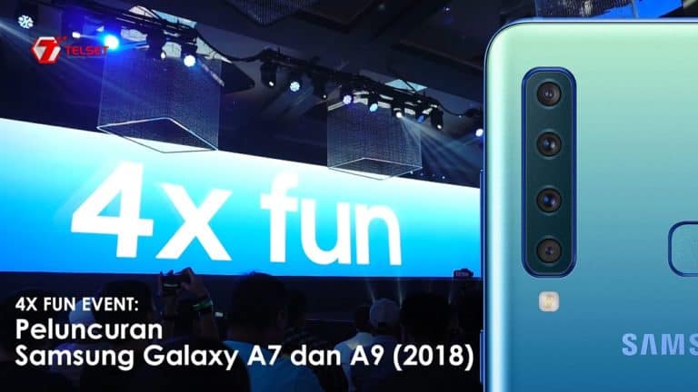 4X FUN Event: Peluncuran Samsung Galaxy A7 dan A9 (2018)