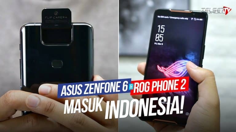 Asus Zenfone 6 dan ROG Phone 2 Masuk Indonesia!