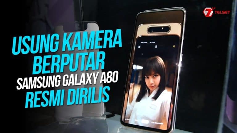Usung Kamera Berputar, Samsung Galaxy A80 Resmi Dirilis