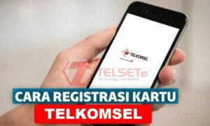 Cara Registrasi Kartu Telkomsel Dan Cara Unreg SIM Card 2022