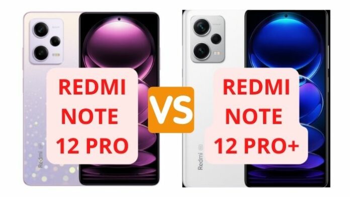 Perbandingan Redmi Note 12 Pro dengan Note 12 Pro+