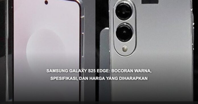 Samsung Galaxy S25 Edge dengan desain ramping dan material titanium