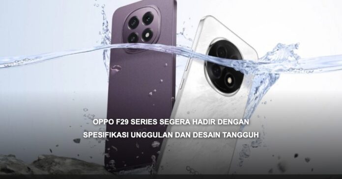 Oppo F29 Series dengan desain quad-curve dan proteksi IP69