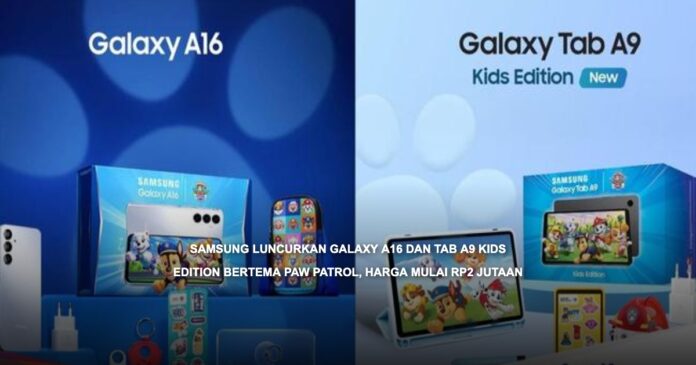 Galaxy A16 dan Tab A9 Kids Edition bertema PAW Patrol