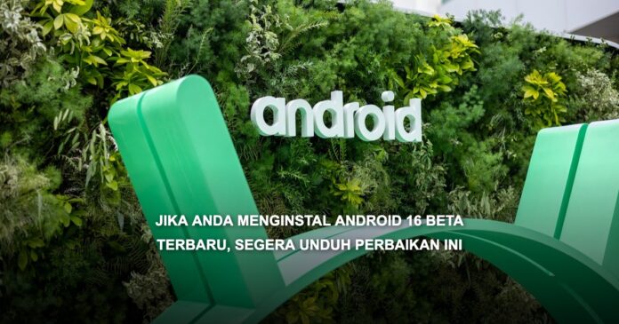 Perangkat Pixel dengan Android 16 Beta 3.1