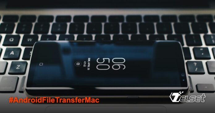 Android File Transfer bermasalah di Mac: solusi dan tips