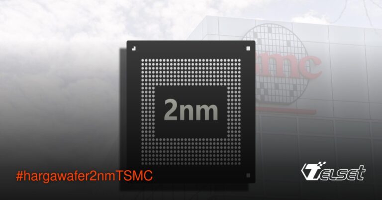 TSMC Mulai Pesanan 2nm, Harga Smartphone Bakal Naik?