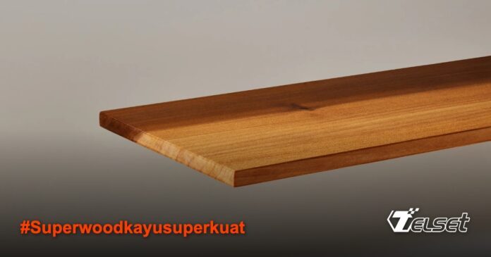 Papan Superwood hasil inovasi InventWood yang 10x lebih kuat dari baja