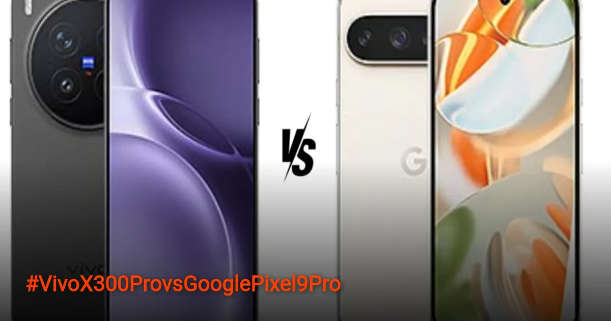 Vivo X300 Pro vs Google Pixel 9 Pro: Duel Flagship Prioritas Berbeda
